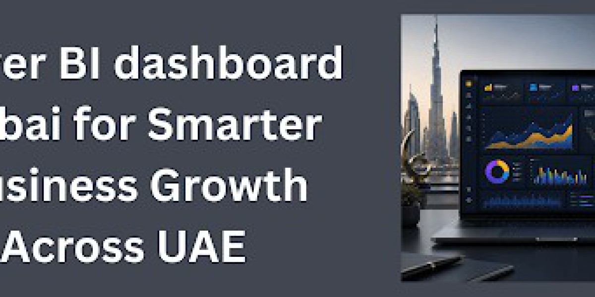 Power BI dashboard Dubai for Smarter Business Growth Across UAE