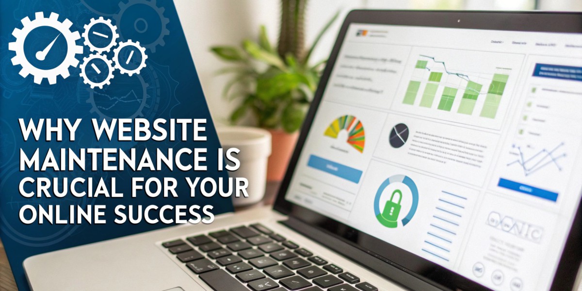 Why Website Maintenance is Crucial for Your Online Success
